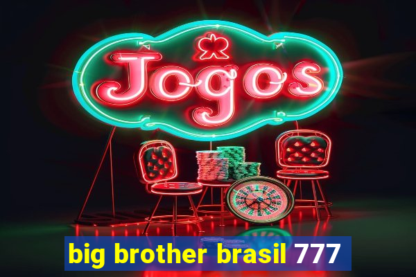 big brother brasil 777